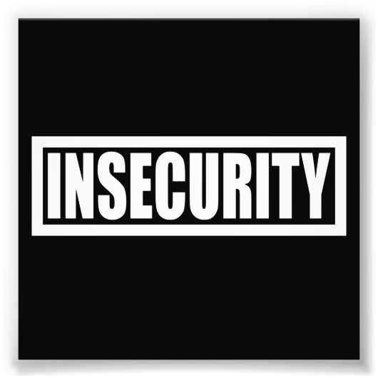 Insecurity security security Guard Foto Afdruk (Voorkant)