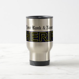 (Insérez votre nom et rang) tasse de voyage du