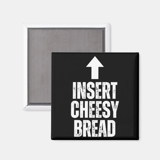 Insert Cheesy Bread Funny Food Lover Zza Bread Hum Magneet (Voorkant / Achterkant)