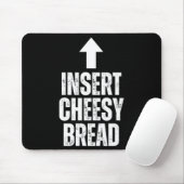 Insert Cheesy Bread Funny Food Lover Zza Bread Hum Muismat (Met muis)