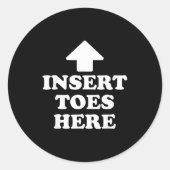 Insert Toes Here Funny For Men Women  Ronde Sticker (Voorkant)
