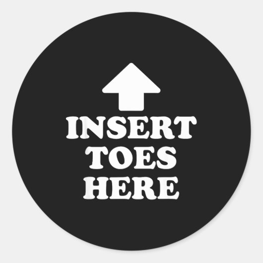 Insert Toes Here Funny For Men Women Ronde Sticker (Voorkant)