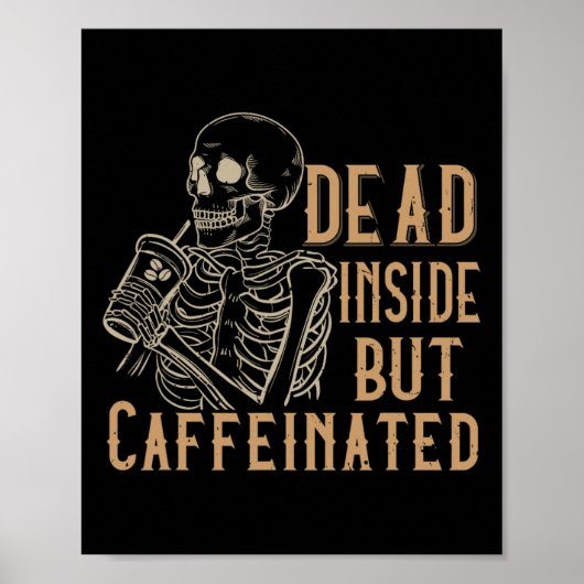 Inside But Caffeinated - Skeleton Hallowee Poster (Voorkant)