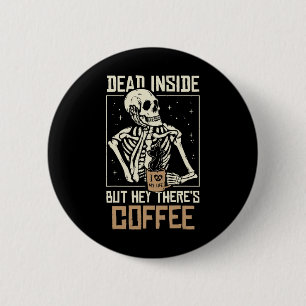 Inside Skeleton Drink Coffee Funny Halloween Sk Ronde Button 5,7 Cm