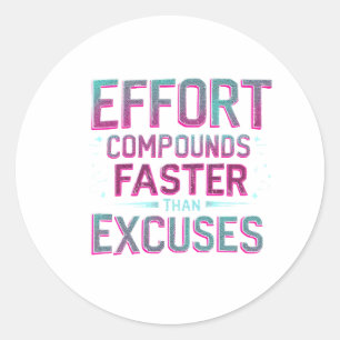"Inspanning over excuses" Ronde Sticker