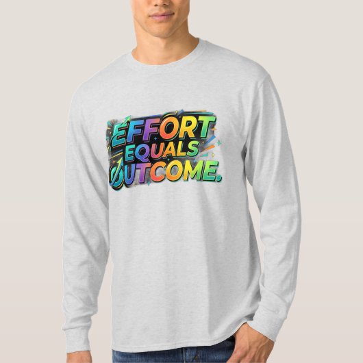 Inspanning Staat Gelijk Aan Resultaat T-shirt (Voorkant)