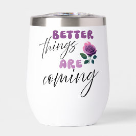Inspiratie "betere dingen komen eraan" Tumbler
