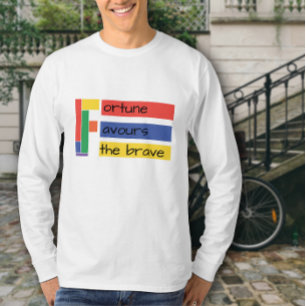 Inspiratie citaat fortuin begunstigt de dappere wi t-shirt