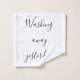 Inspiratie Motivation Washin Away Gisteren Citaat Washandje