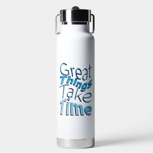 Inspiratie Woorden "grote dingen kosten tijd" Tumb Waterfles