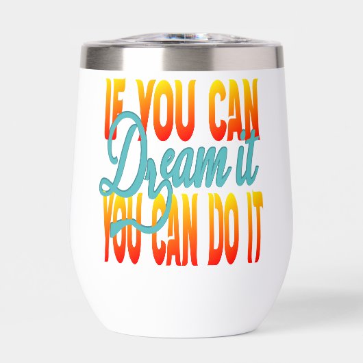 Inspiration Words "if you can dream it" Tumbler (Avant)
