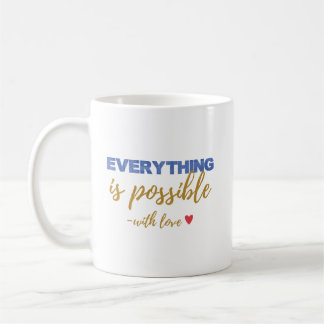 Inspirational “Everything Is Possible” Mug