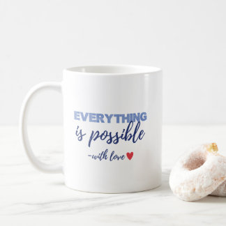 Inspirational “Everything Is Possible” Mug