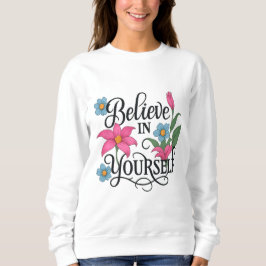 Inspirational Floral Women’s Sweatshirt