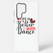 Inspirational "Life is Better with Dance" Samsung Galaxy Hoesje (Achterkant)