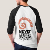 Inspirational "Never Stop Dreaming" Motivational T-shirt (Achterkant)
