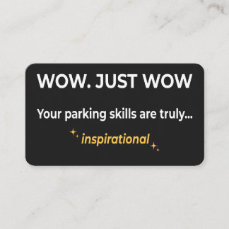 Inspirational Parking Skills Sarcastic Bad Parking Visitekaartje