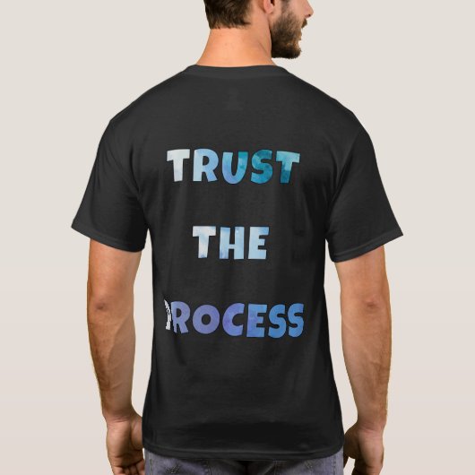 Inspirational Quote – Trust The Process Typography T-shirt (Achterkant)