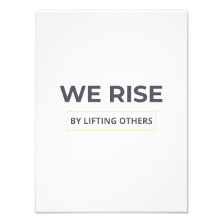 Inspirational Quote We Rise By Lifting Others Post Foto Afdruk