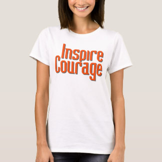 Inspire Courage T-shirt