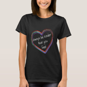Inspirerend ben kinder dan je voelt t-shirt