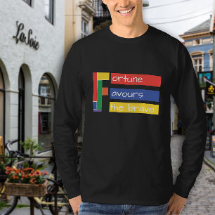 Inspirerend citaat Fortune gunst de dapperen T-shirt