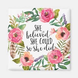 Inspirerend Citaat, ze geloofde dat ze het kon Magneet