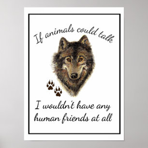 Inspirerend dierenvrienden Wolf Fun Quote Poster