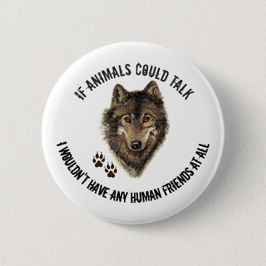 Inspirerend dierenvrienden Wolf Fun Quote Ronde Button 5,7 Cm (Voorkant)