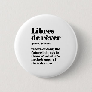 Inspirerend Frans , vrij van dromen , libres de re Ronde Button 5,7 Cm