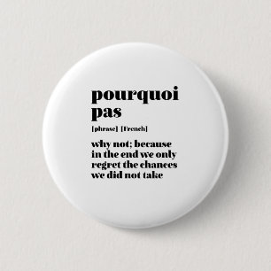 Inspirerend Frans Word Take Chance Pourquoi Pas Ronde Button 5,7 Cm