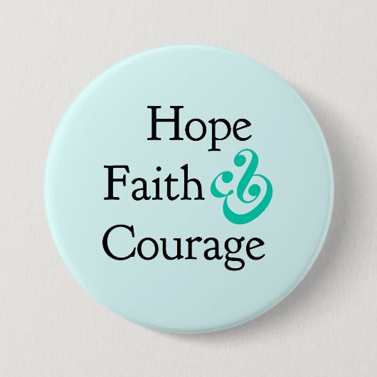 Inspirerend - Hope, Faith & Courage Button (Voorkant)