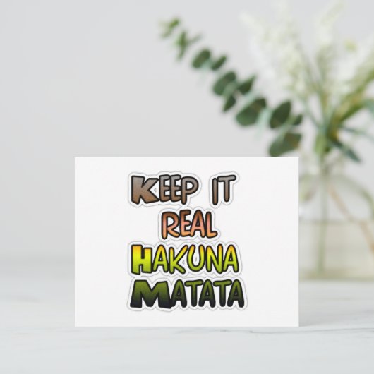 Inspirerend "Keep It Real Hakuna Matata" kunst Briefkaart (Staand voorkant)