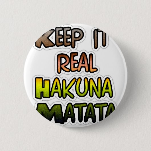 Inspirerend "Keep It Real Hakuna Matata" kunst Ronde Button 5,7 Cm (Voorkant)