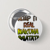 Inspirerend "Keep It Real Hakuna Matata" kunst Ronde Button 5,7 Cm (Voorkant /achterkant)