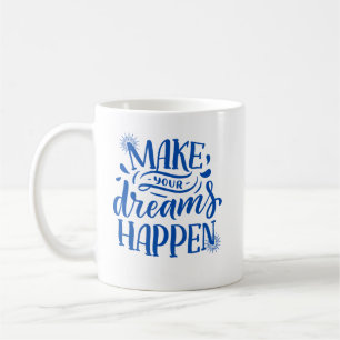 Inspirerend koffie Mok 'Maak je dromen waar