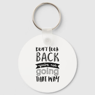 Inspirerend levensquote Kijk niet terug Sleutelhanger