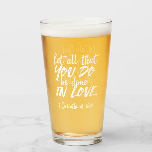 Inspirerend liefde Schrift - 1 Korintiërs 16:14 Glas (Voorkant gevuld)
