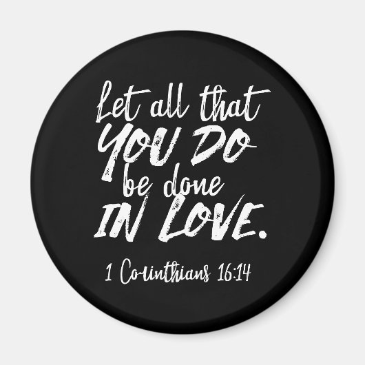 Inspirerend liefde Schrift - 1 Korintiërs 16:14 Magneet (Voorkant)