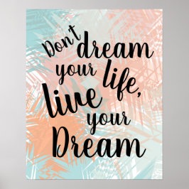 Inspirerend Live je droomcitaat Poster