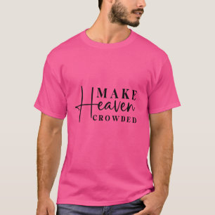Inspirerend maakt hemel vol citaat t-shirt