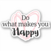 Inspirerend quote, Doe wat je blij maakt Sticker (Voorkant)