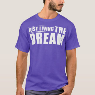 Inspirerend quote gewoon leven de droom t-shirt