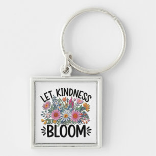 Inspirerend quote/Gezegden/Flowers Sleutelhanger