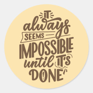Inspirerend quote - Onmogelijk totdat het klaar is Ronde Sticker