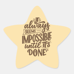 Inspirerend quote - Onmogelijk totdat het klaar is Ster Sticker