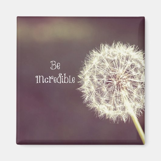 Inspirerend quote: Wees ongelooflijk Magneet (Voorkant)