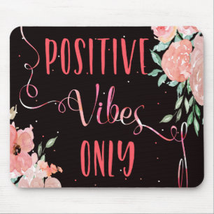 Inspirerend slogan positieve vibes alleen floral muismat