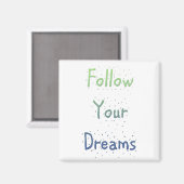 Inspirerend Volg je dromen Magneet (Voorkant / Achterkant)