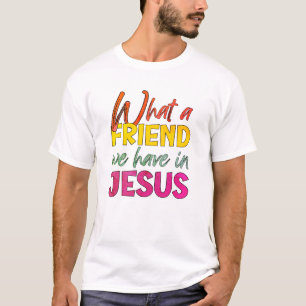 INSPIREREND WAT EEN VRIEND HEBBEN WE IN JEZUS T-SHIRT